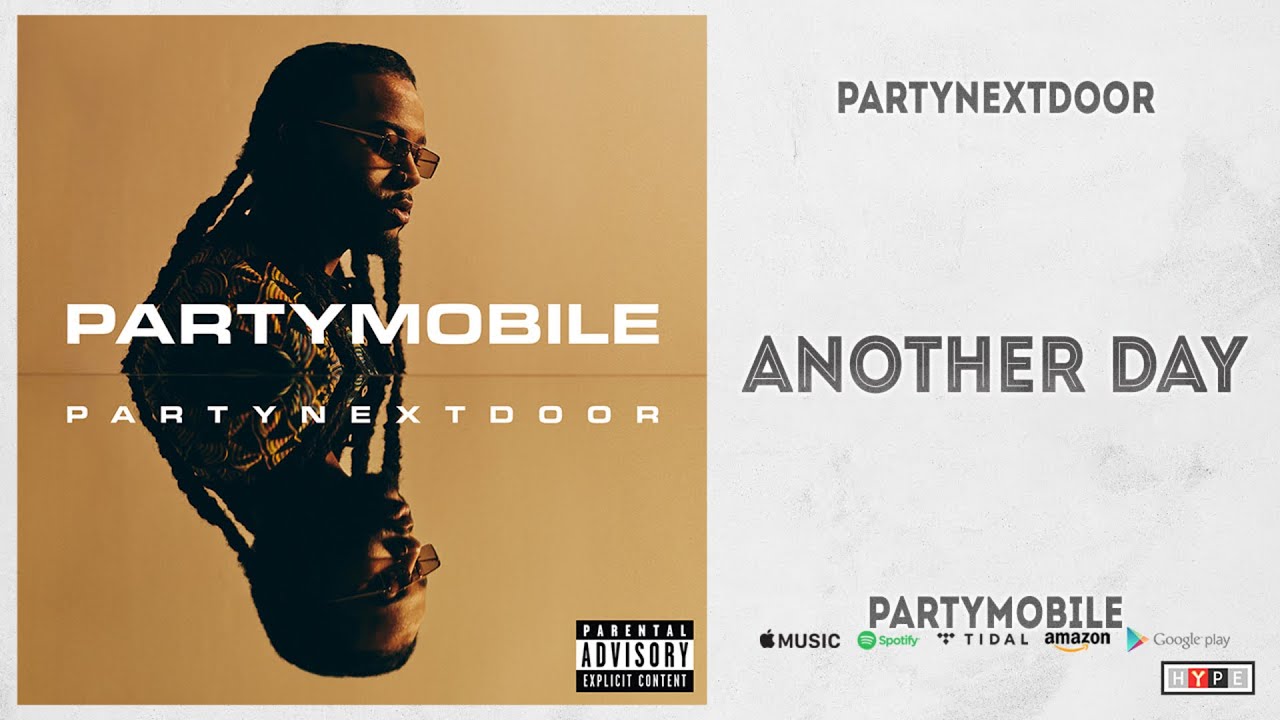 PARTYNEXTDOOR - ANOTHER DAY (PARTYMOBILE)