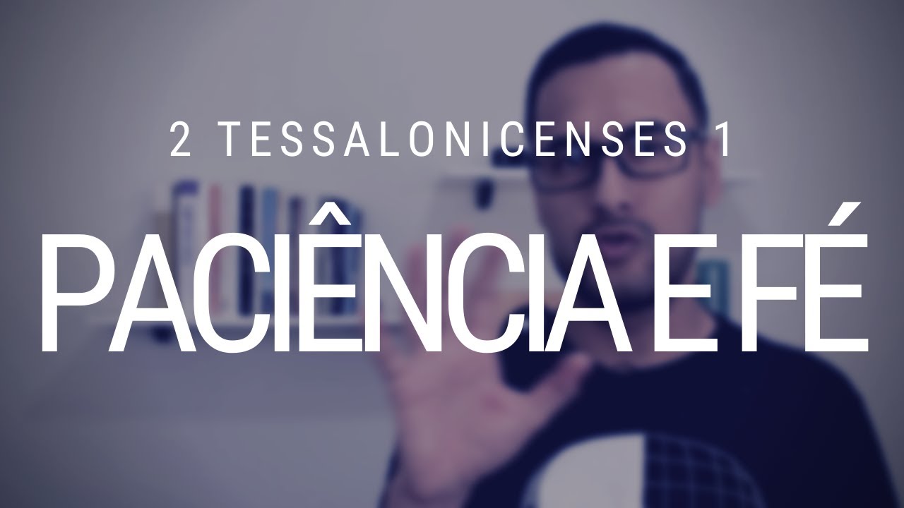Estudo de 2 Tessalonicenses - Capítulo 1