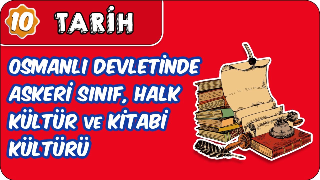 Osmanlı Devletinde Askeri Sınıf, Halk Kültür ve Kitabı  | 10. Sınıf Tarih