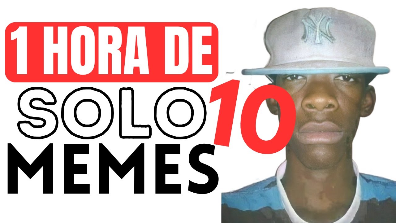 1 HORA de SOLO MEMES #10