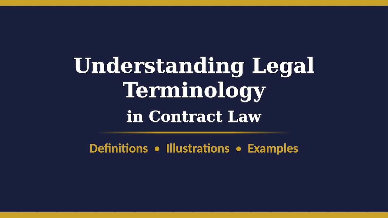 Understanding Legal Terminology in Contract Law - Definitions, Illustrations, and Examples
