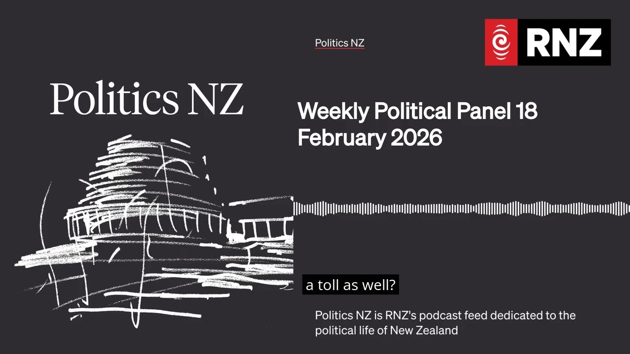 Weekly Political Panel 18 February 2026 | Politics NZ