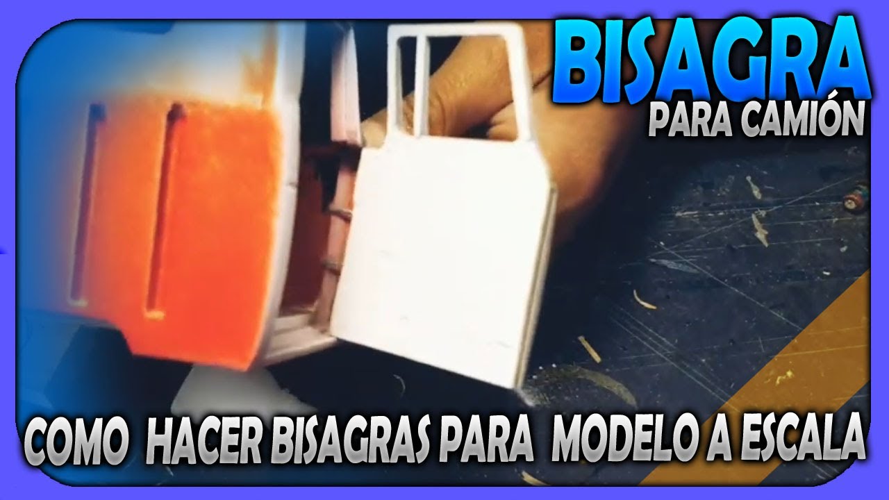 Como hacer bisagras para puertas a escala (camión)