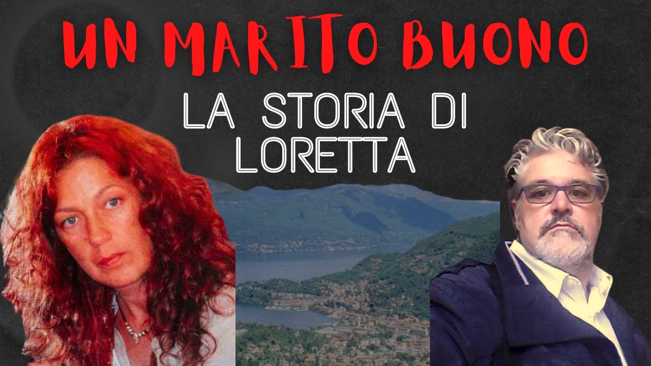 UN MARITO BUONO, LA STORIA DI LORETTA