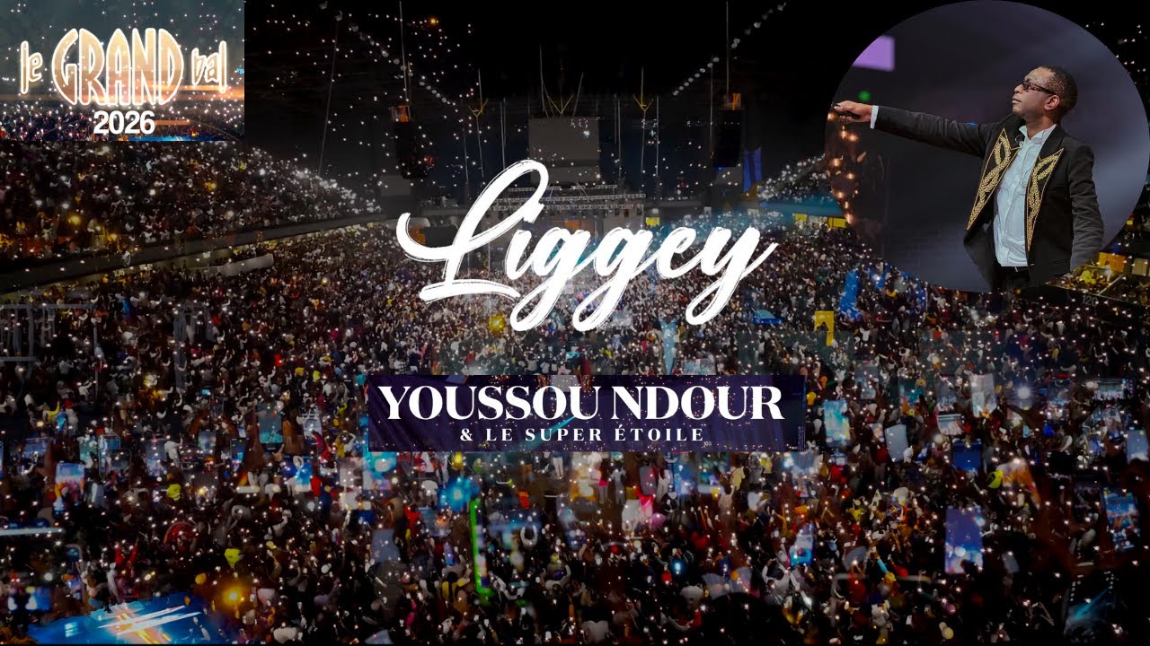 LIGGEY - CLIP OFFICIEL DU GRAND BAL 2026 - YOUSSOU NDOUR.        #Liggey #GrandBal2026 #youssoundour