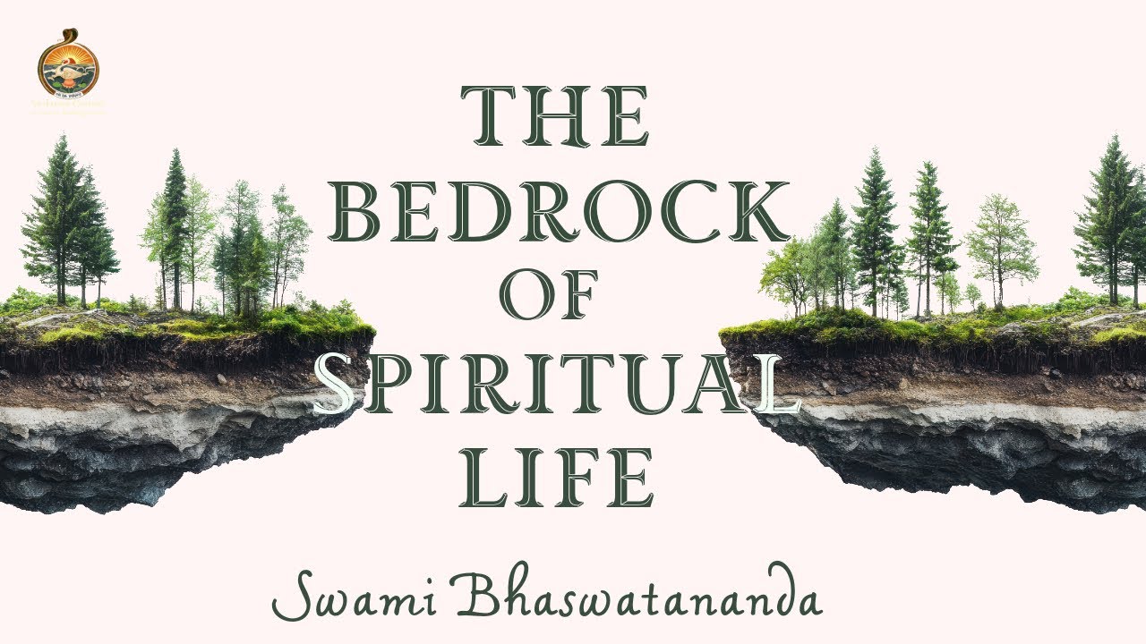 The Bedrock of Spiritual Life | Swami Bhaswatananda | Vedanta DC