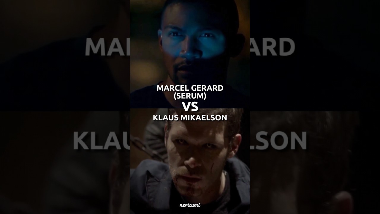 Marcel Gerard VS Klaus Mikaelson