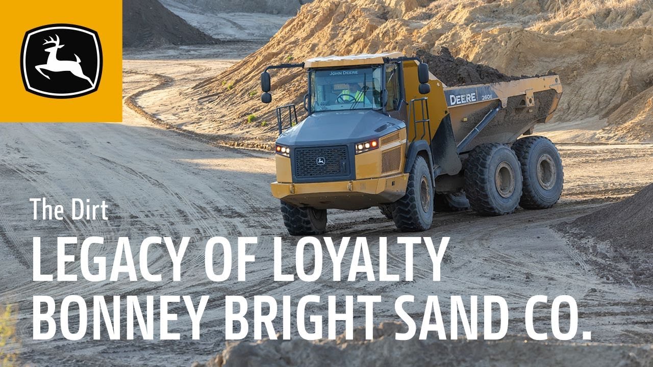 Legacy of Loyalty | Bonney Bright Sand Co. | John Deere Construction