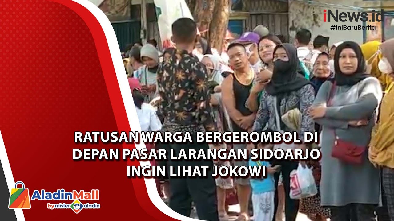 Ratusan Warga Bergerombol di Depan Pasar Larangan Sidoarjo Ingin Lihat Jokowi