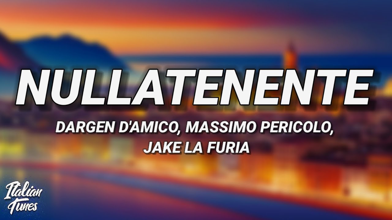 Dargen D'Amico - Nullatenente (Testo/Lyrics) ft. Massimo Pericolo, Jake La Furia