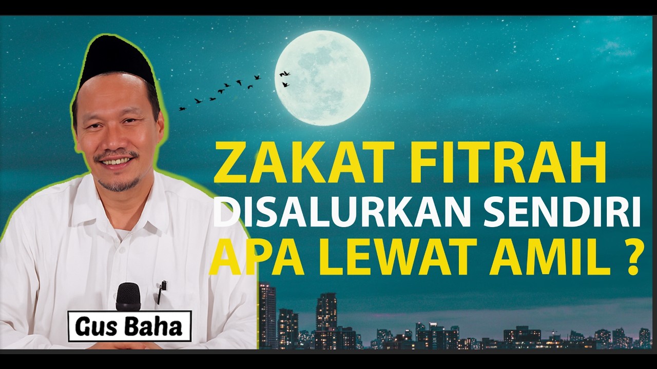 Zakat Fitrah Lebih Baik Disalurkan Langsung atau Lewat Amil? Gus Baha