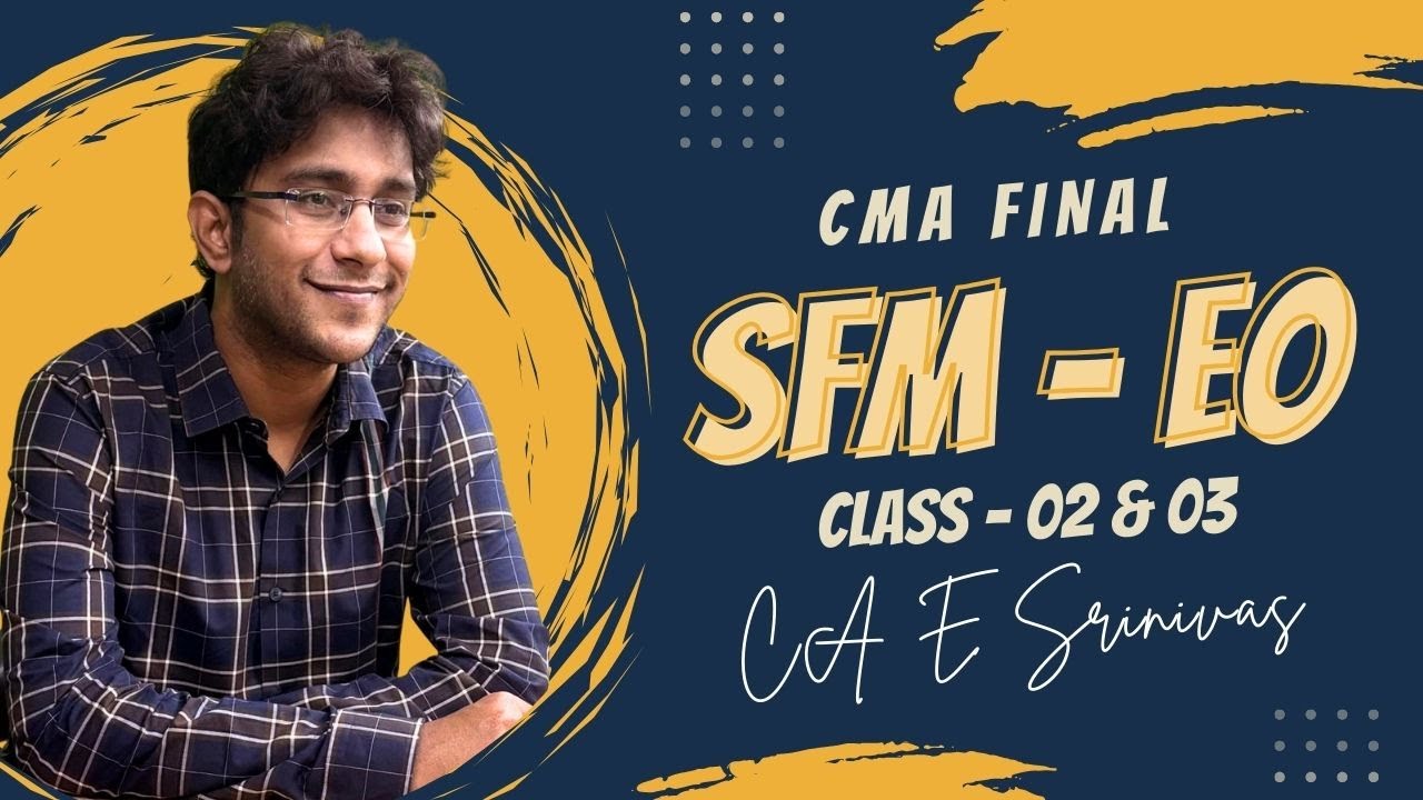 CMA FINAL | SFM | EXAM ORIENTED BATCH | DAY 2 & 3 | CA E SRINIVAS SIR #shikhara tutorials
