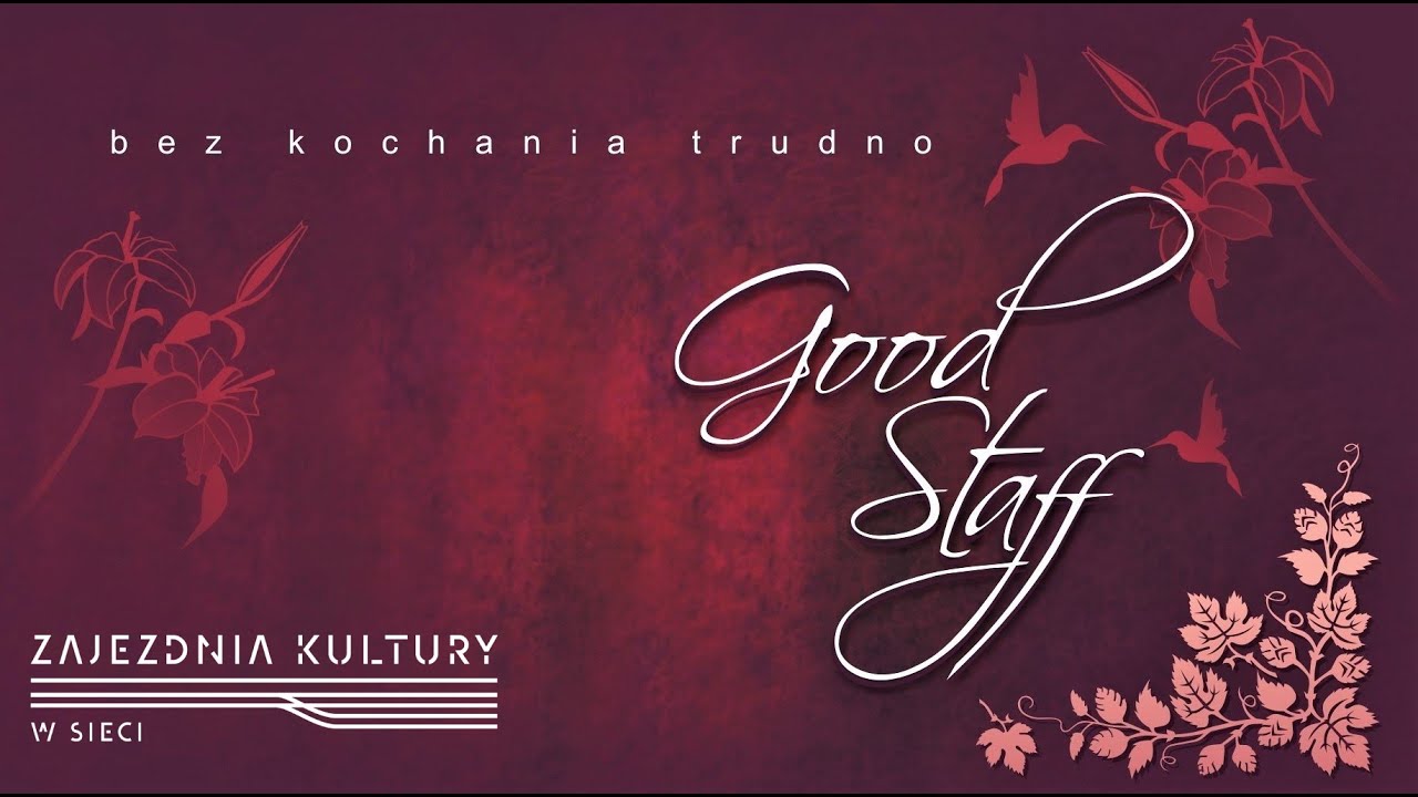 Good Staff - Zajezdnia Kultury w Sieci