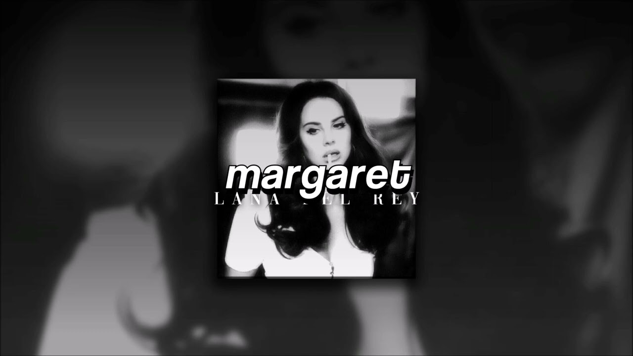Lana Del Rey + Bleachers, Margaret | slowed + reverb |