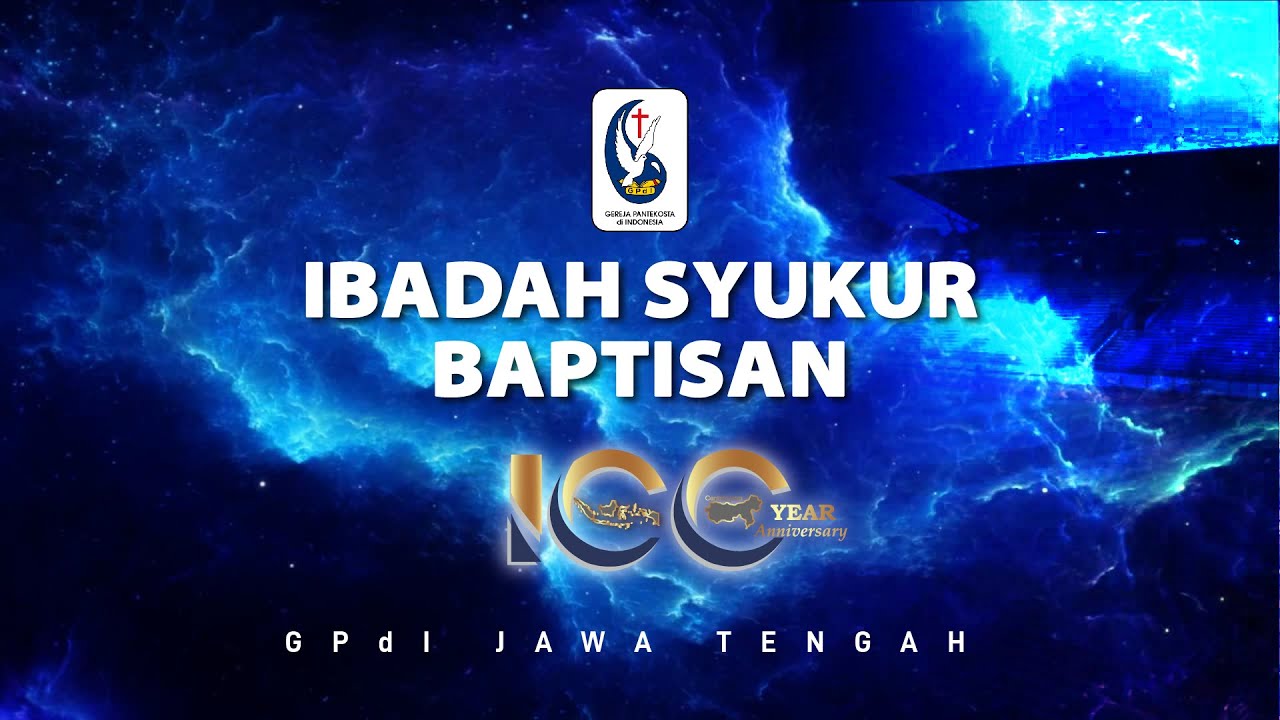 LIVE STREAMING | Ibadah Syukur Baptisan 100th GPdI Jawa Tengah
