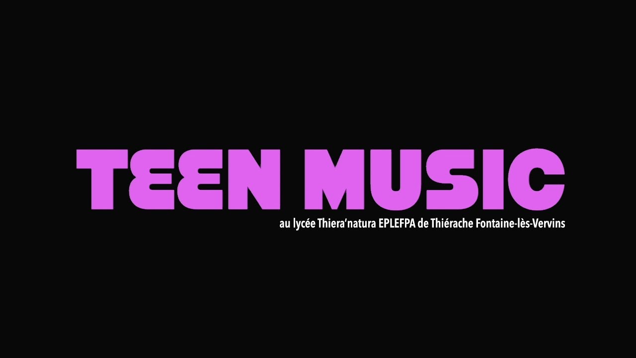 TEEN MUSIC Thiera’natura EPLEFPA de Thiérache Fontaine-lès-Vervins