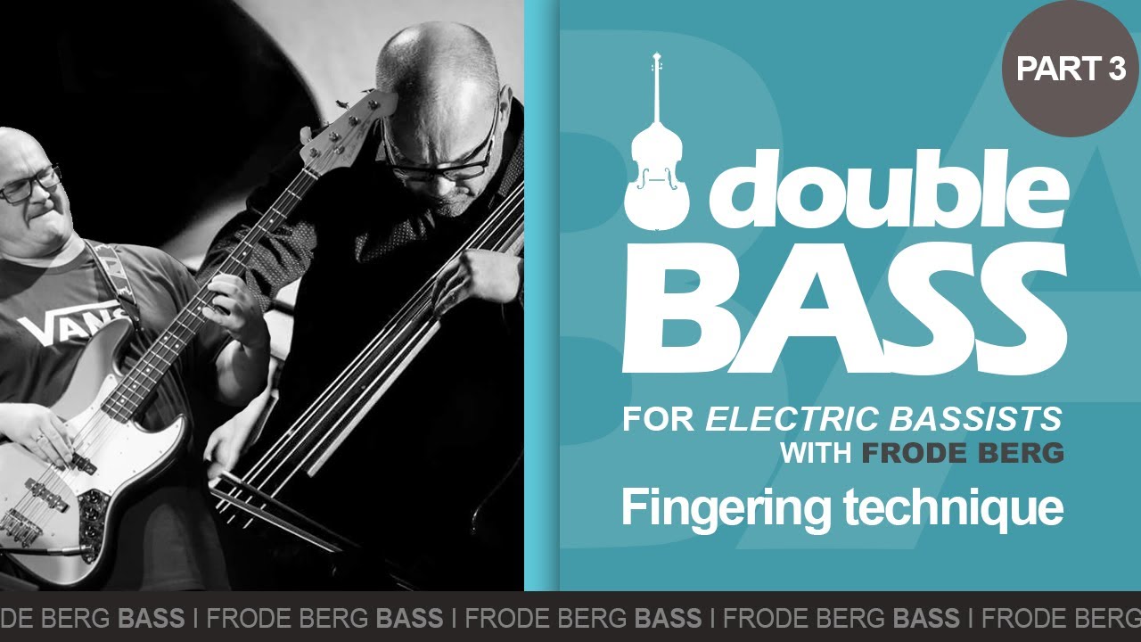 Part 3 Double bass for electric bassists