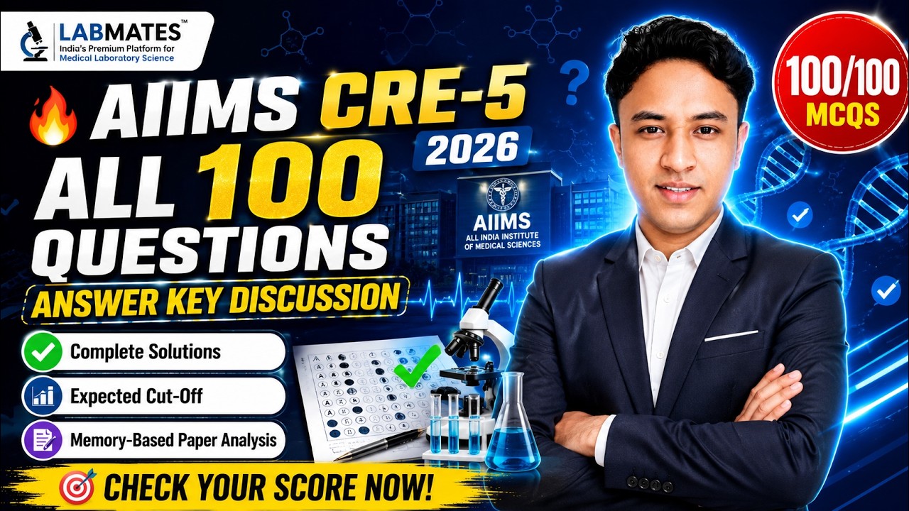🔥 AIIMS CRE-5 2026 Answer Key Discussion | All 100 Questions Solved | Detailed Explanation | Labm...