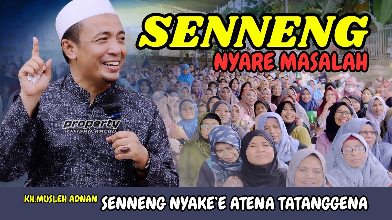 KH. Musleh Adnan Terbaru 2026 – Seneng Agebey Masalah