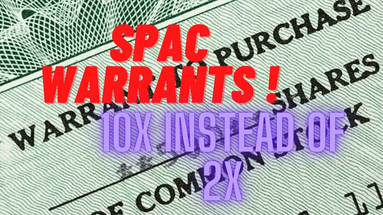 SPAC WARRANTS IS A MUST KNOW! 10X Instead of 2X!