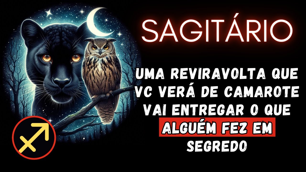 SAGITÁRIO♐ UMA REVIRAVOLTA QUE VC VERÁ DE CAMAROTE, VAI ENTREGAR O QUE ALGUÉM FEZ EM SEGREDO