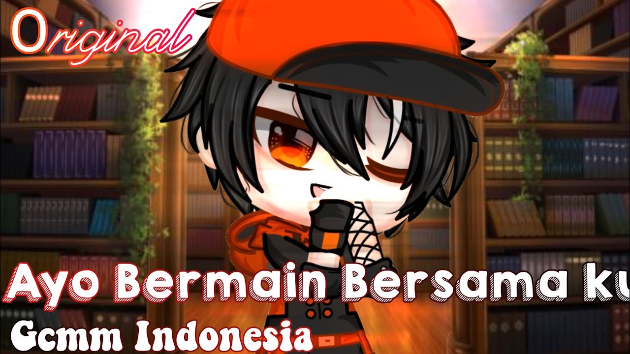 ꒰Ayo Bermain bersama ku꒱彡no part★GCMM⸝⸝⸝ Indonesia-Malaysia
