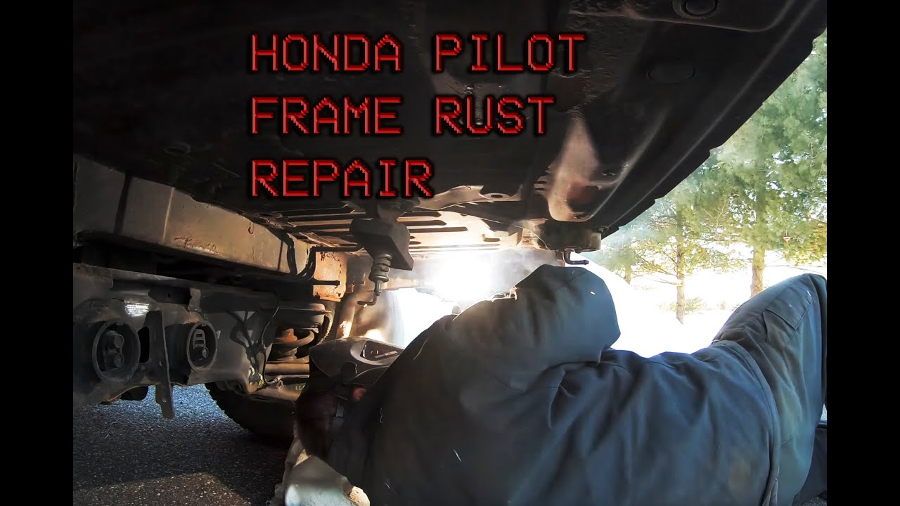 Repairing My Rusty 2004 Honda Pilot Frame for towing and tow hitch install