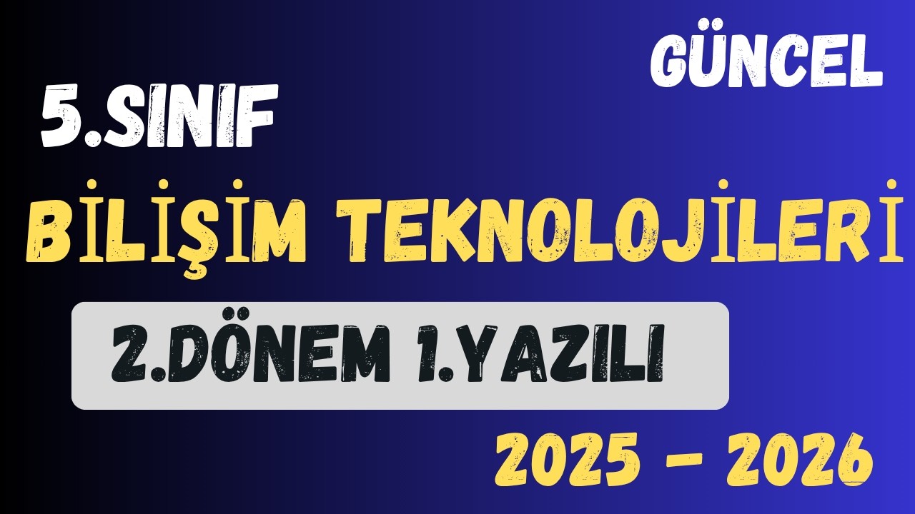5.Sınıf Bilişim Teknolojileri 2.D&ouml;nem 1.Yazılı Yeni M&uuml;fredat | 2025 2026