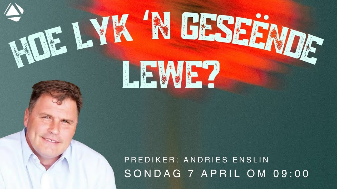 HOE LYK ‘N GESEËNDE LEWE? - 7 APRIL 2024