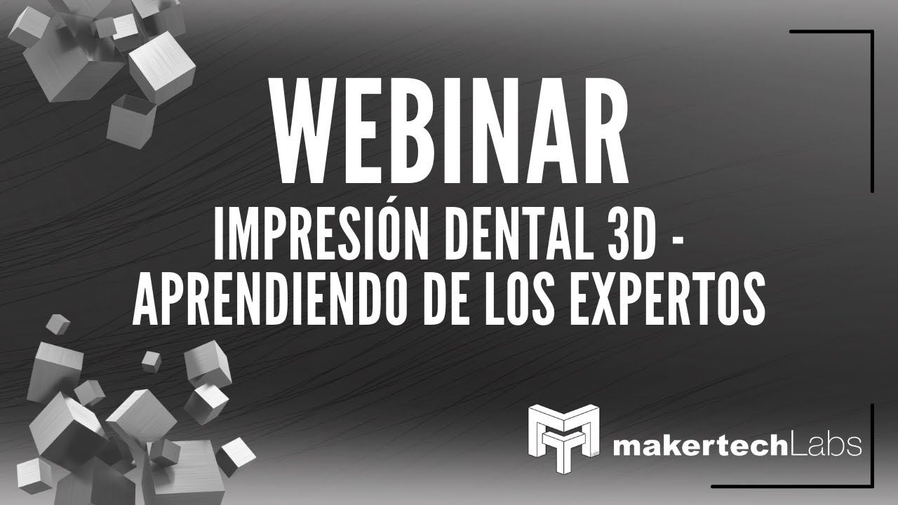 Webinar | Impresión Dental 3D - Aprendiendo de los expertos.