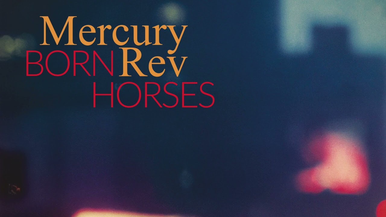 Mercury Rev - Born Horses (Official Single)