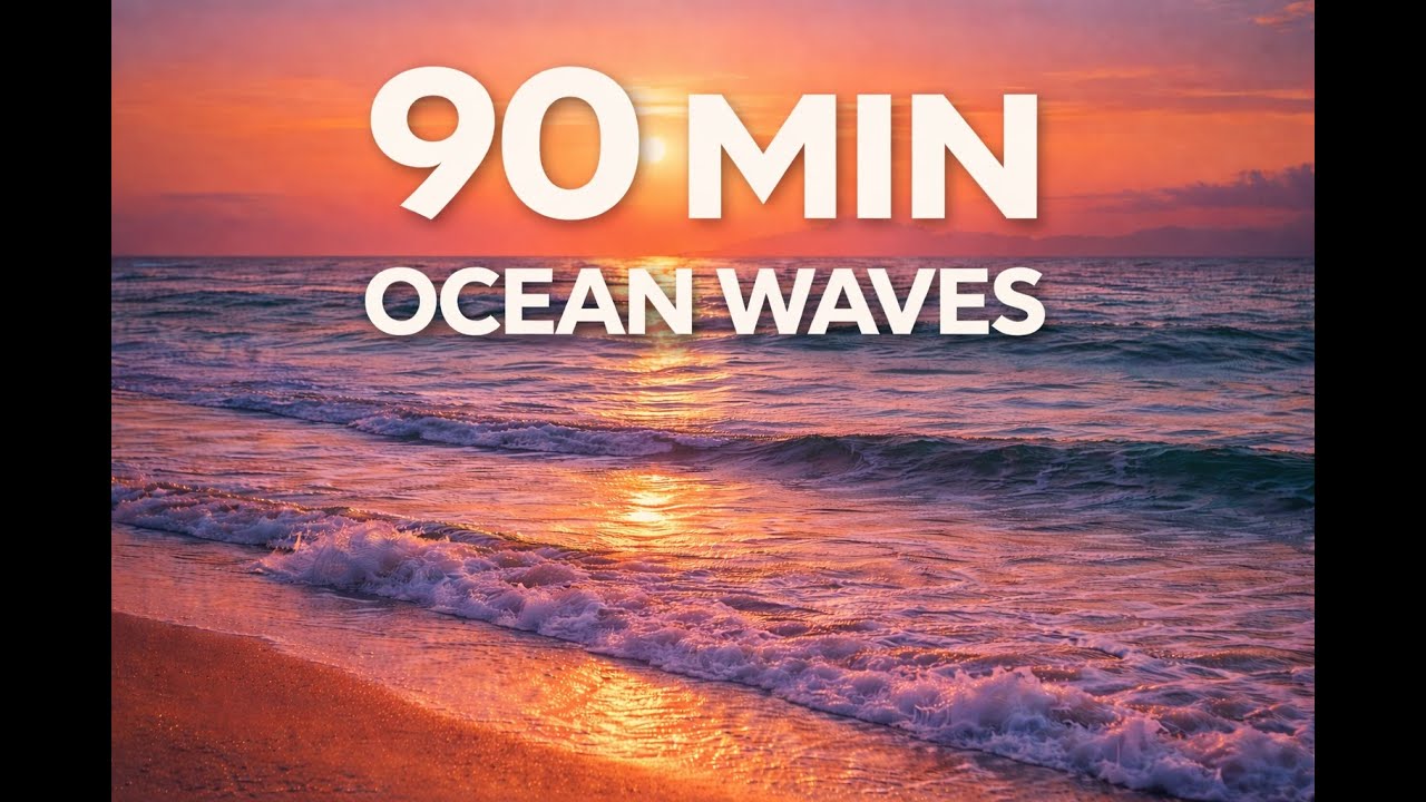 90 Minutes of Calming Ocean Waves | Stress Relief & Relaxation