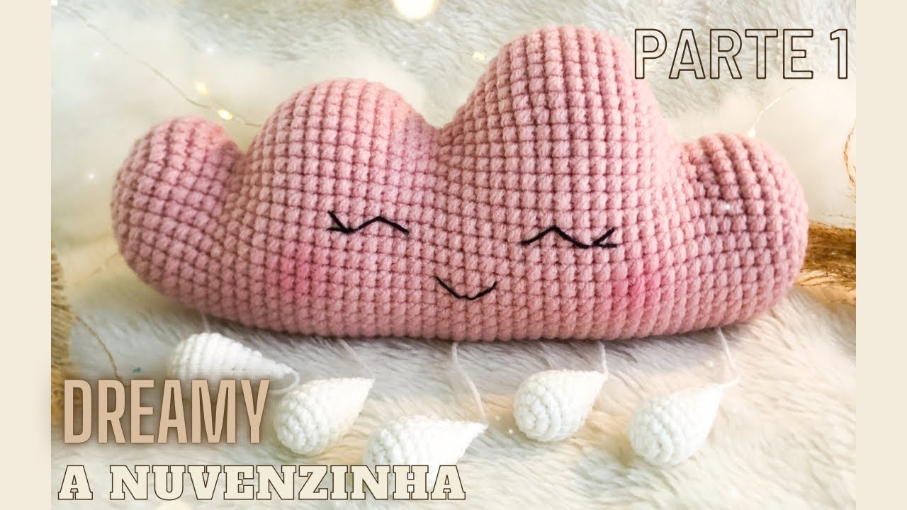 NUVEM DREAMY AMIGURUMI *passo a passo* PARTE 1