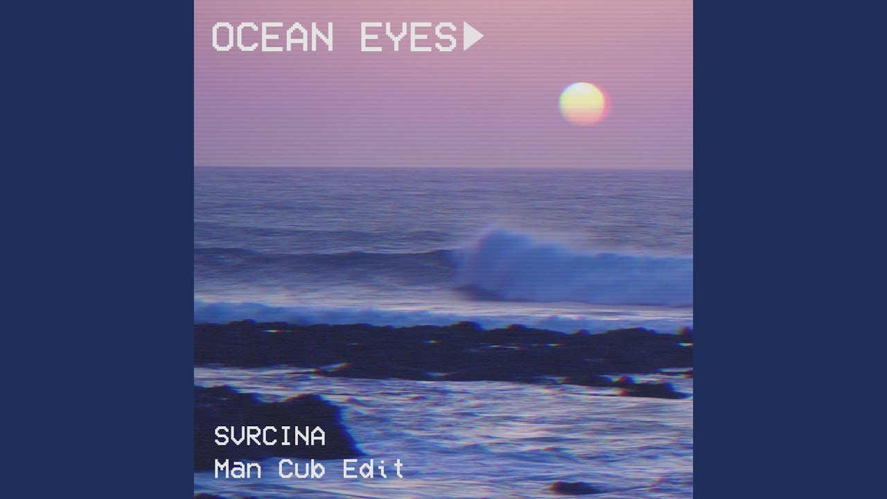 Ocean Eyes (Man Cub Edit)