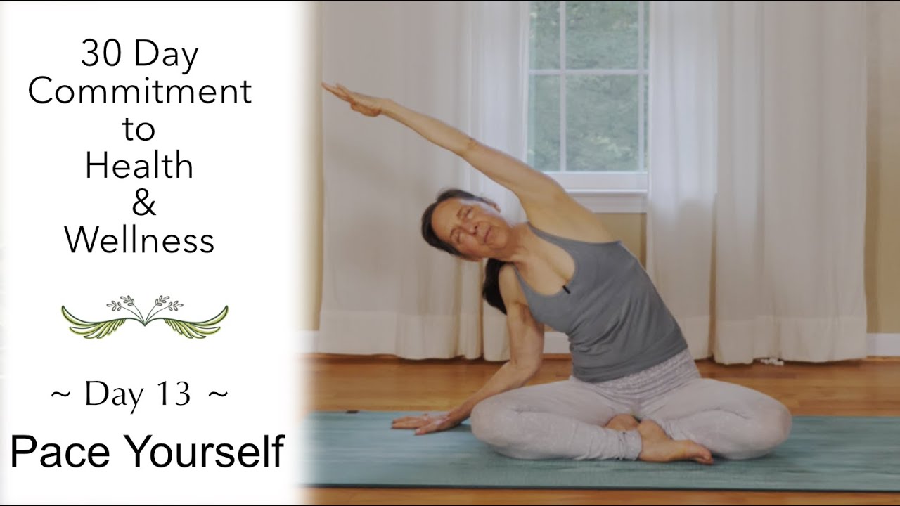 Day 13 ❤️ Pace Yourself | 30 Day Commitment To Health & Wellness | Pace Yourself