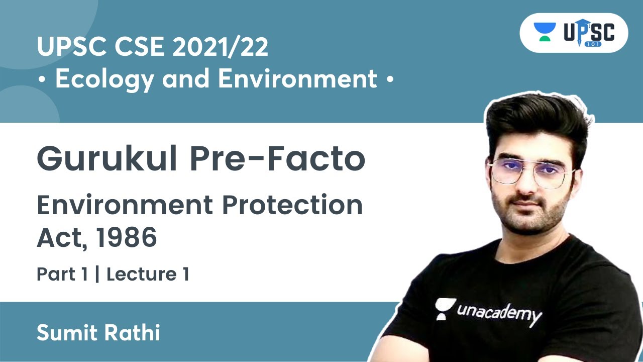 Environment & Ecology | Gurukul Pre-Facto | Environment Protection Act 1986 | UPSC CSE Pre-2021