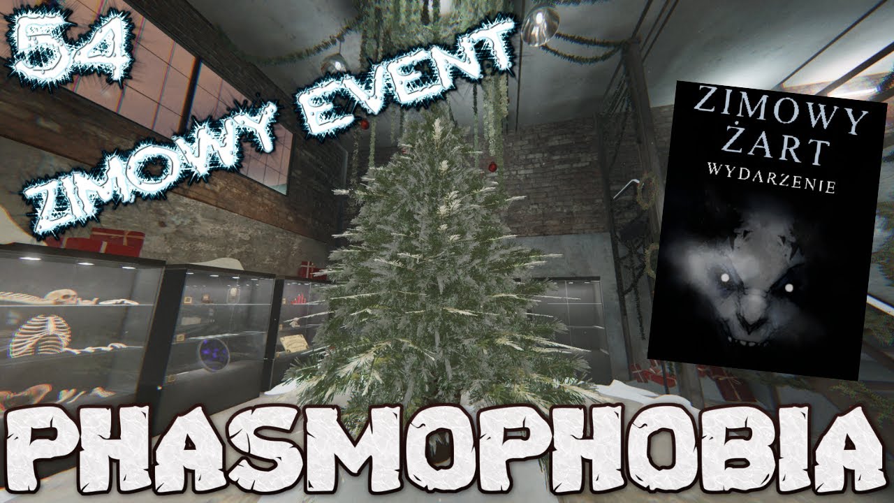 Zimowy event już jest! :D - PHASMOPHOBIA #54