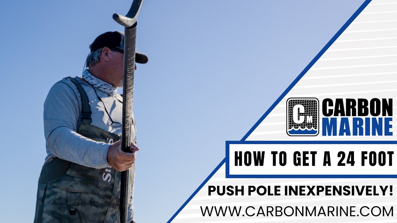 How To Get A 24 Foot Push Pole Inexpensively! | Carbon Marine
