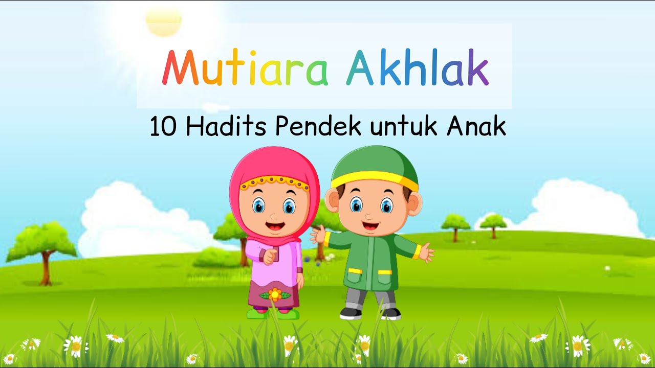 Mutiara Akhlak | 10 Hadist Pendek untuk Anak