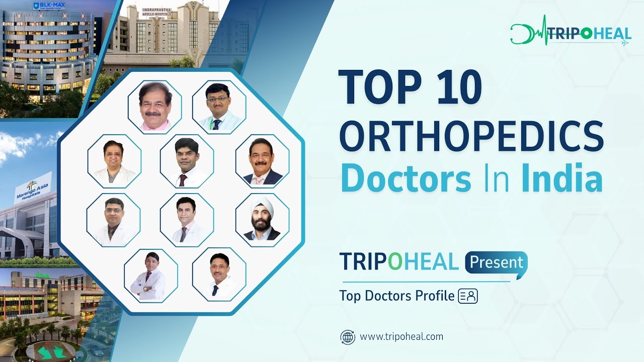 Top 10 Orthopedic Surgeons in India | Best Bone & Joint Specialists Profiled by TripoHeal