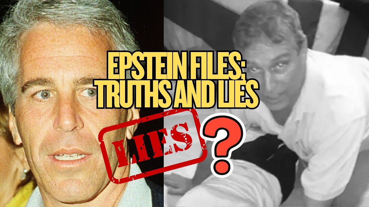 The Epstein Files: TRUTHS and LIES