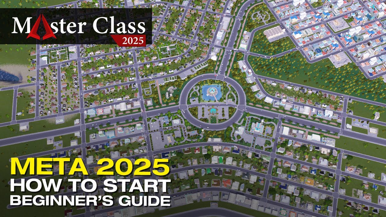 Meta 2025 - How to Start a City a Beginner's guide to Cities Skylines - Master Class 2025 Episode 1