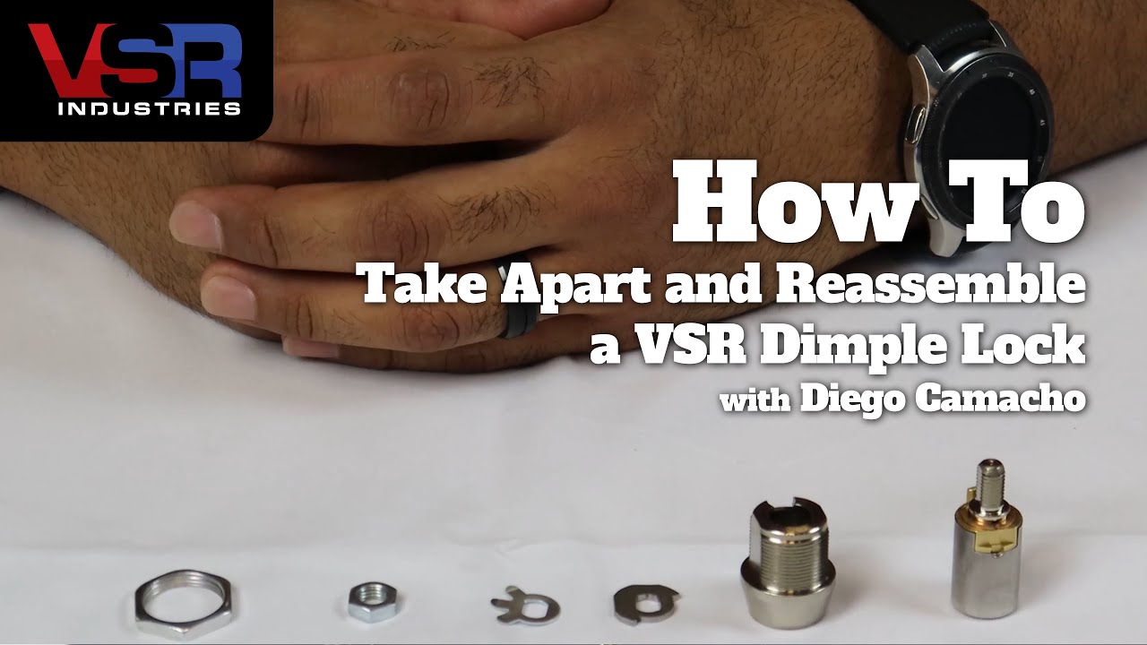 How To Take Apart and Reassemble a VSR Dimple Lock