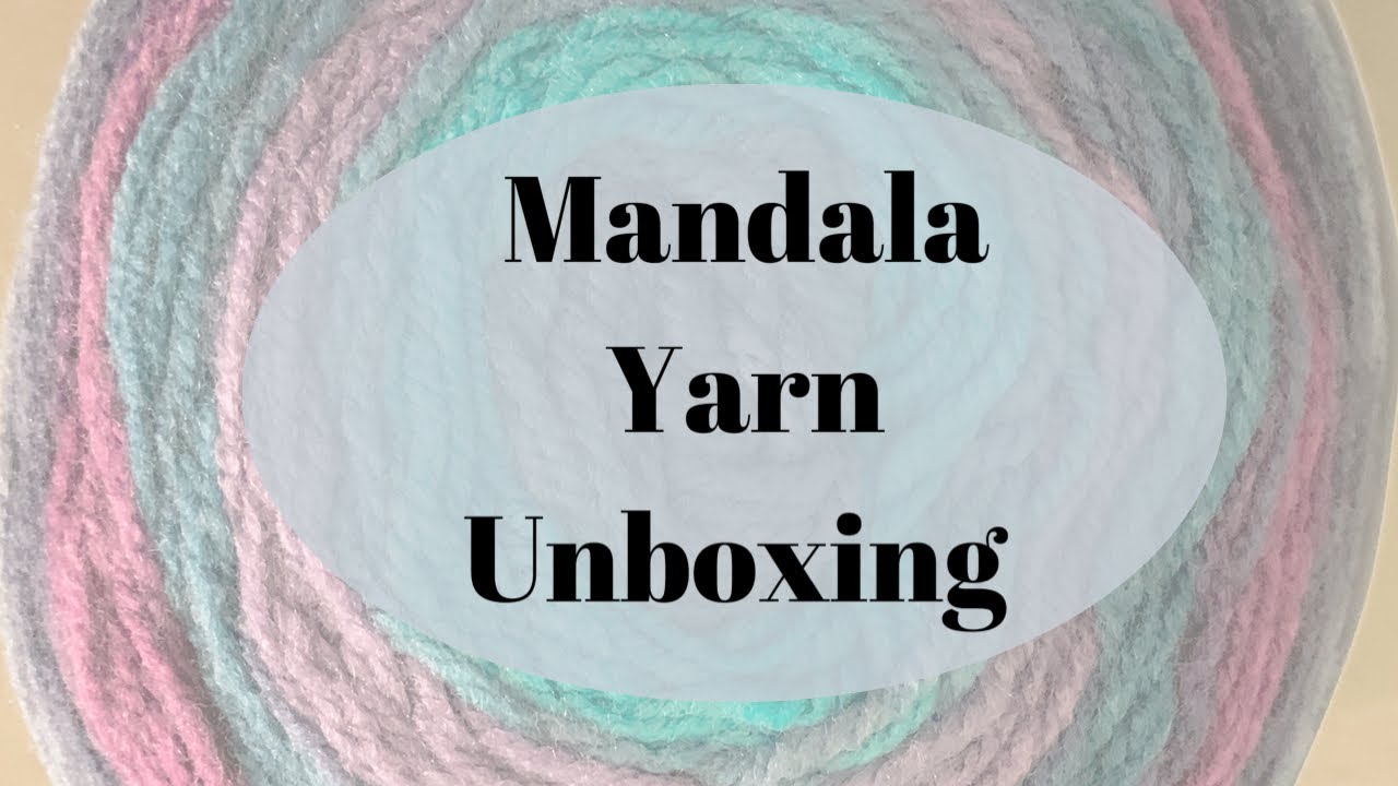 Mandala Yarn Unboxing