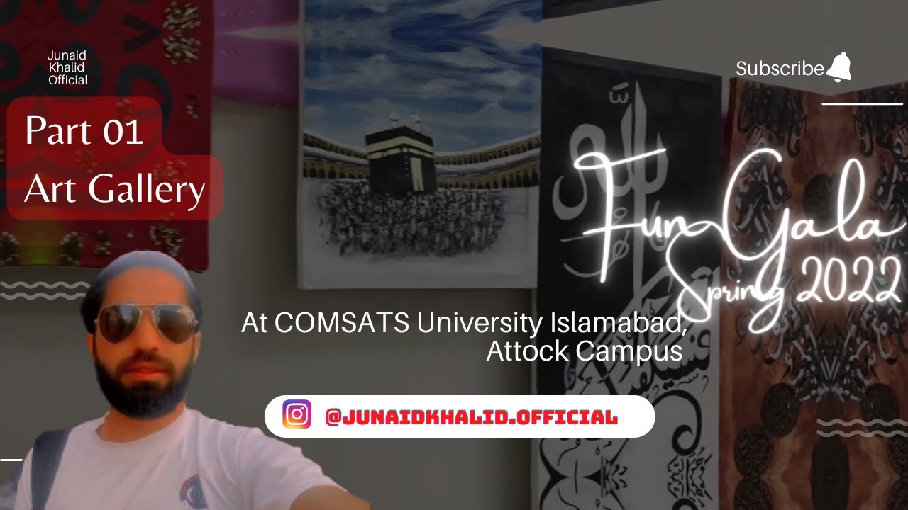 Fun Gala Spring 2022 at COMSATS, Attock Part 1 | Art Gallery  | Junaid Khalid Official | Vlog # 06