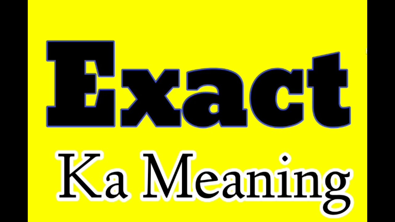 Exact ka meaning kya hai | Exact synonym words in english | Exact ka Synonyms in english