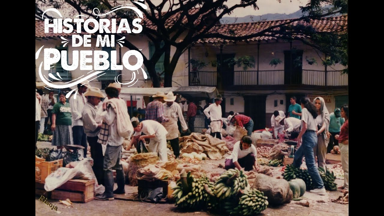 HISTORIAS DE MI PUEBLO GIRARDOTA  ANTIGUA PLAZA DE MERCADO