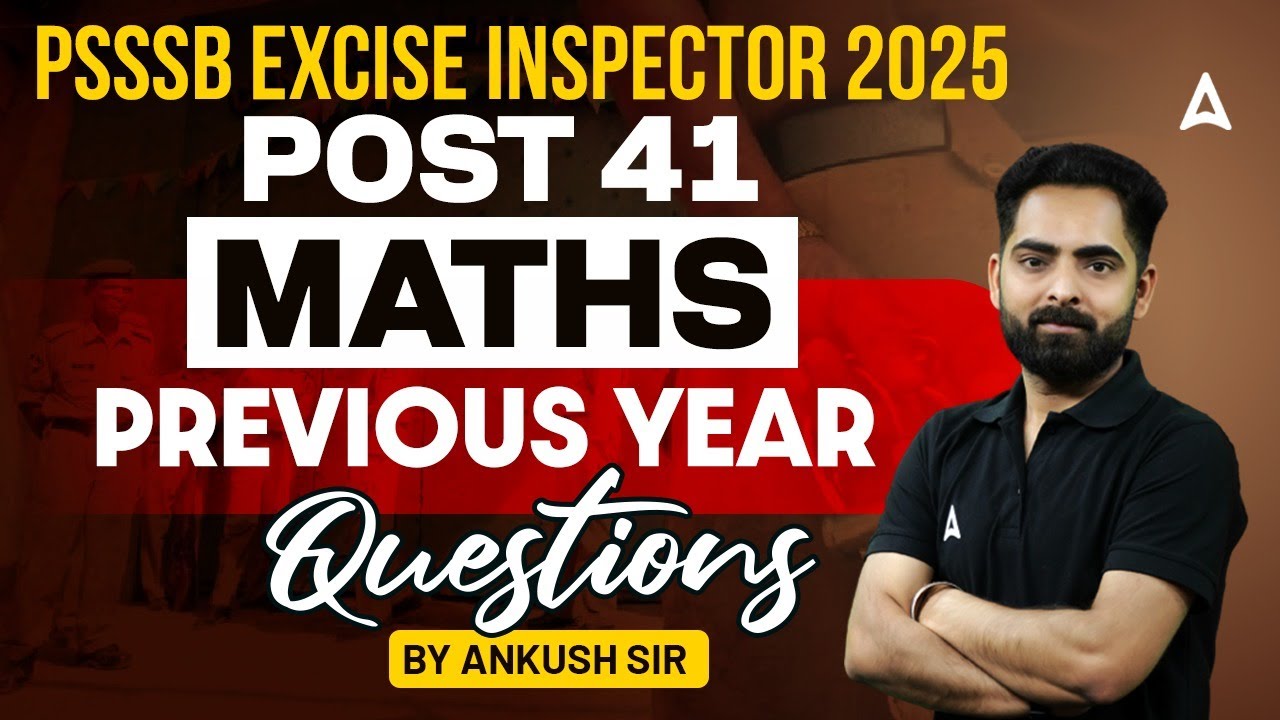 PSSSB Excise Inspector 2025 | Post 41 | Maths Previous Year Questions |By Ankush sir