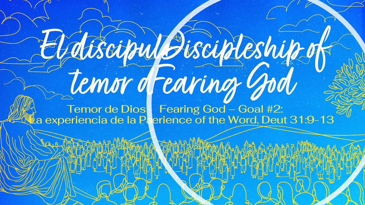 The Discipleship of Fearing God - Goal #2: The Experience of the Word, Deuteronomy 31: 19-13
