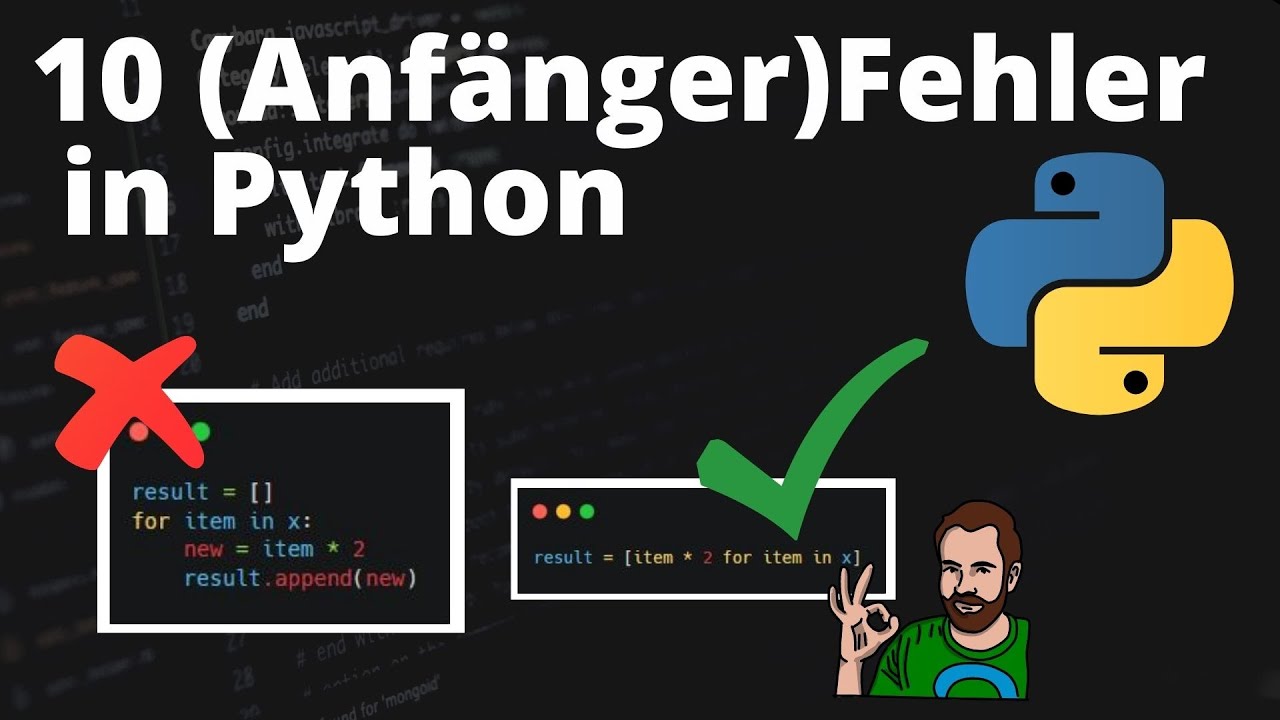 10 NEWBIE FEHLER in Python - Tipps und Tricks für besseres Python